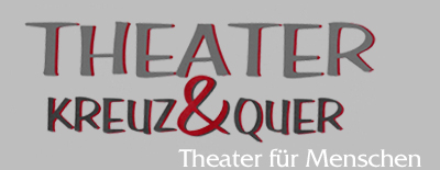 Theater Kreuz und Quer - Theater für Menschen